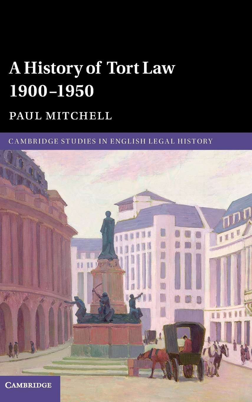 A History of Tort Law 19001950 (Cambridge Studies in English Legal History)