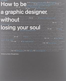 How to Be a Graphic Designer without Losing Your Soul: Expanded Edition by Adrian Shaughnessy – Essential Career Guide