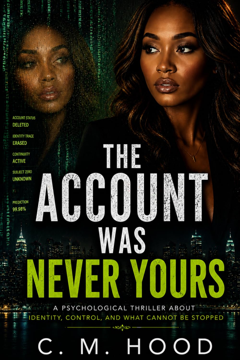 The Account Was Never Yours: A Psychological Thriller About Identity, Control, and What Cannot Be Stopped