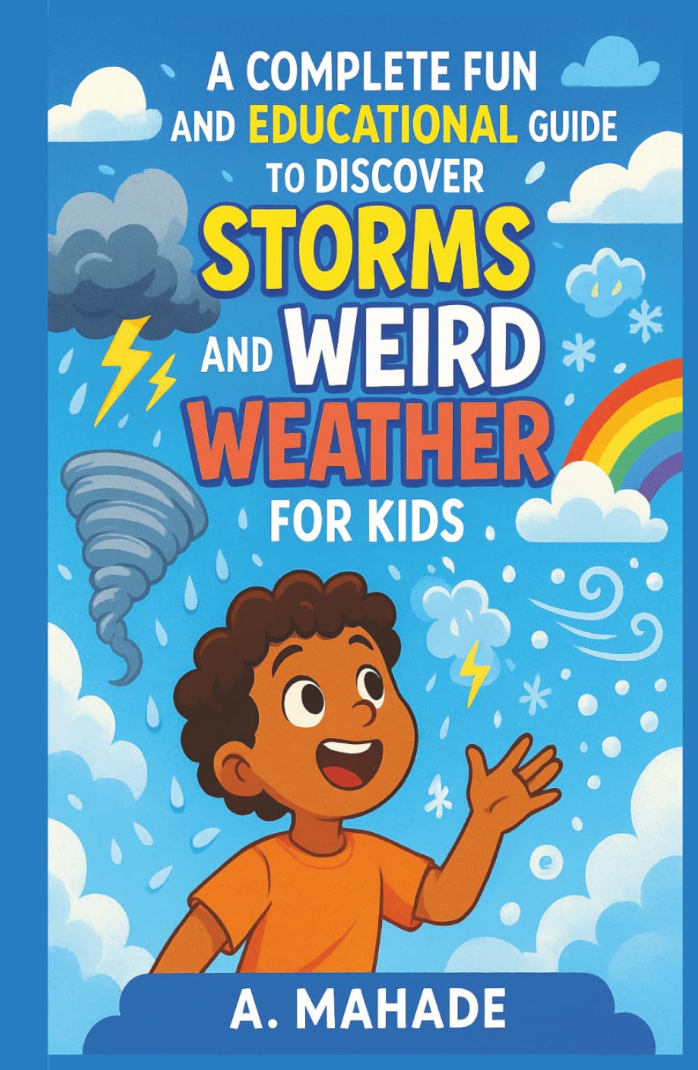 A Complete Fun and Educational Guide to Discover Weird Weather and Storms