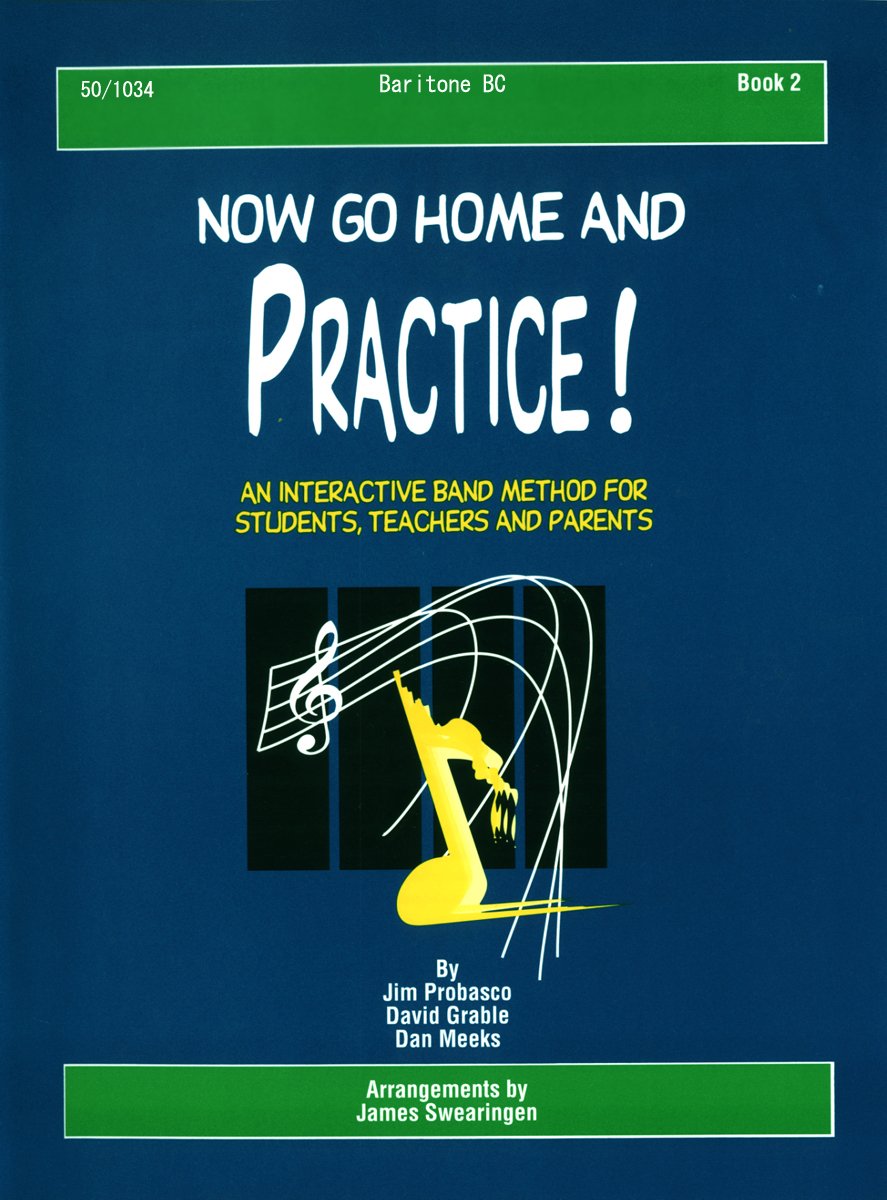 Now Go Home and Practice Book 2 Baritone Bc