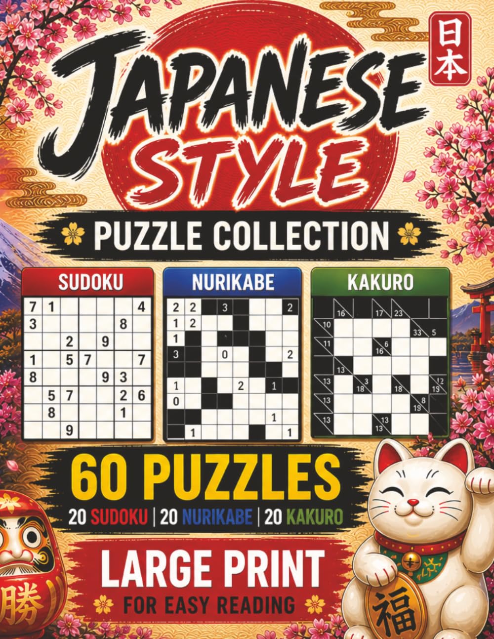 Ultimate Logic Puzzle Book for Adults: 20 Sudoku, 20 Nurikabe & 20 Kakuro Puzzles with Solutions
