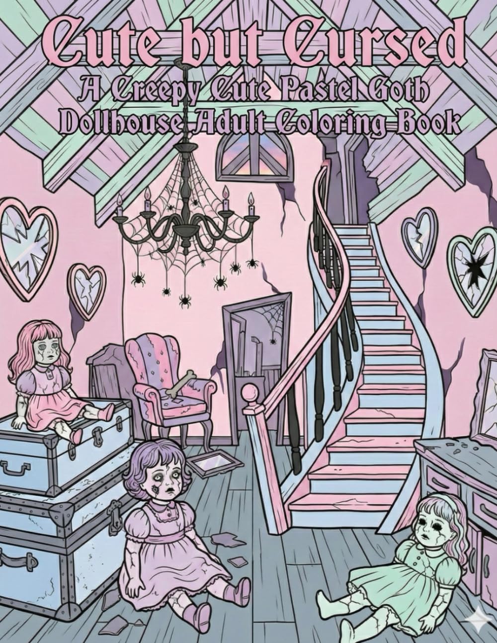 Cute but Cursed: A Creepy Cute Pastel Goth Dollhouse Adult Coloring Book