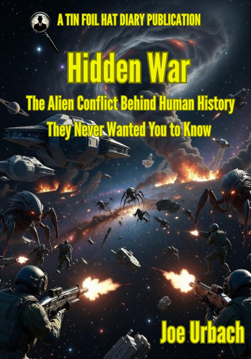 Hidden War: The Alien Conflict Behind Human History They Never Wanted You to Know
