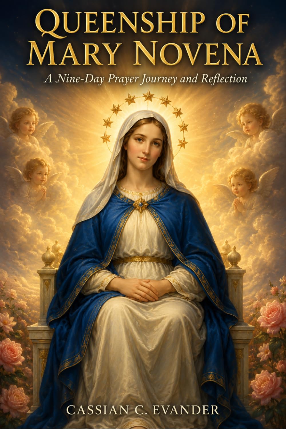 Queenship of Mary Novena: A Nine-Day Prayer Journey and Reflection