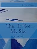 This is Not My Sky: A Novel