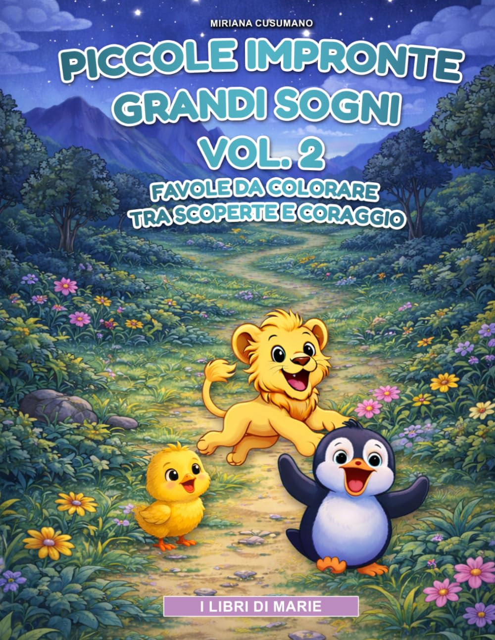 PICCOLE IMPRONTE GRANDI SOGNI Vol- 2: Favole da colorare tra scoperte e coraggio