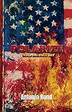 POLARIZE: Independence Day