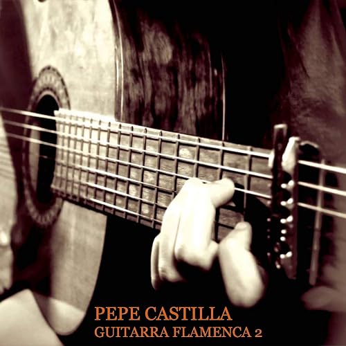 Amazon.com: Guitarra Flamenca, Vol. 2 : Pepe Castilla: Música Digital