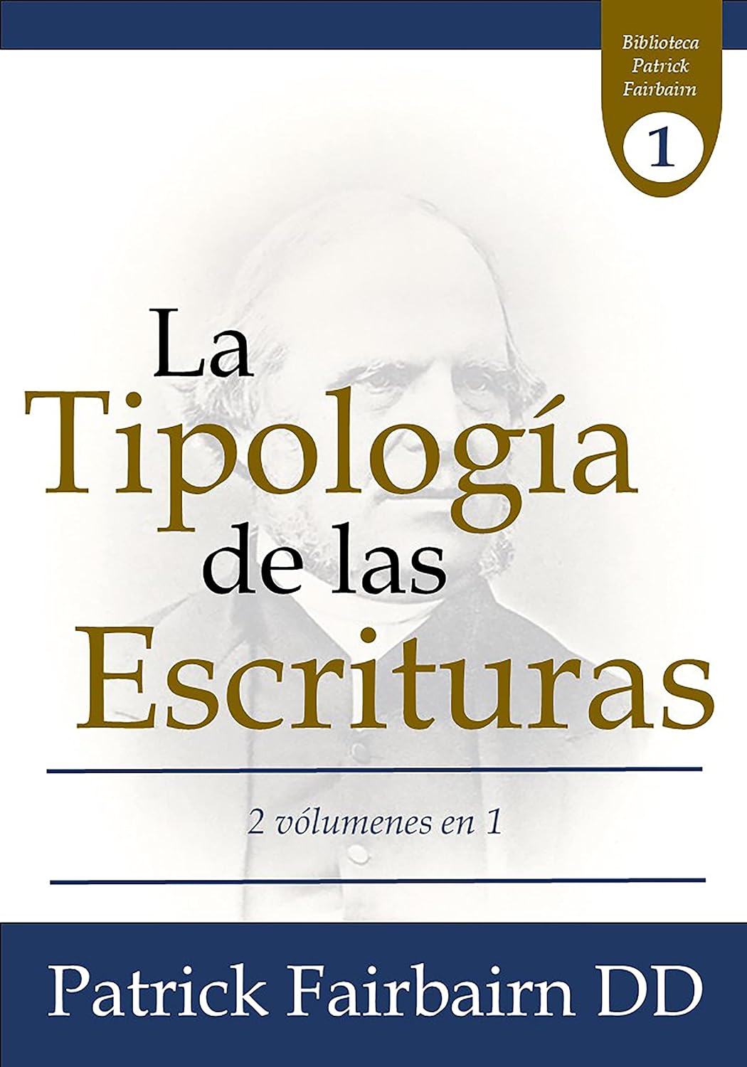 La Tipología de las Escrituras: o la Doctrina de los Tipos (Spanish Edition)