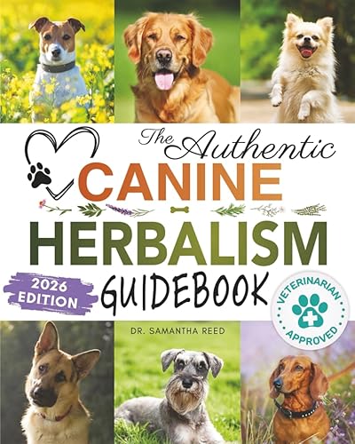 The Authentic Canine Herbalism Guidebook: Safe & Natural Herbal Treatments