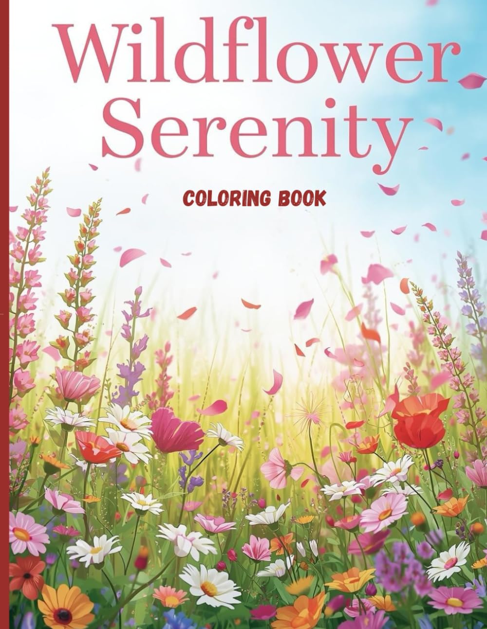 Wildflower Breeze Coloring Book: Calming Meadow Flowers and Floating Petals for Stress Relief