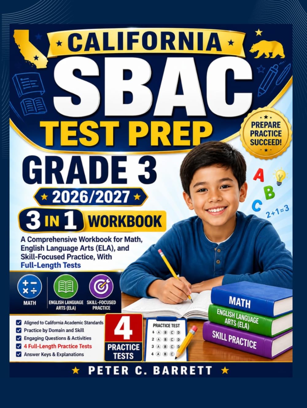California SBAC Test Prep Grade 3 2026/2027: A Comprehensive Workbook for Maths, English Language Arts Literacy (ELA), and Skill-Focused Practice, With Full-Length Tests