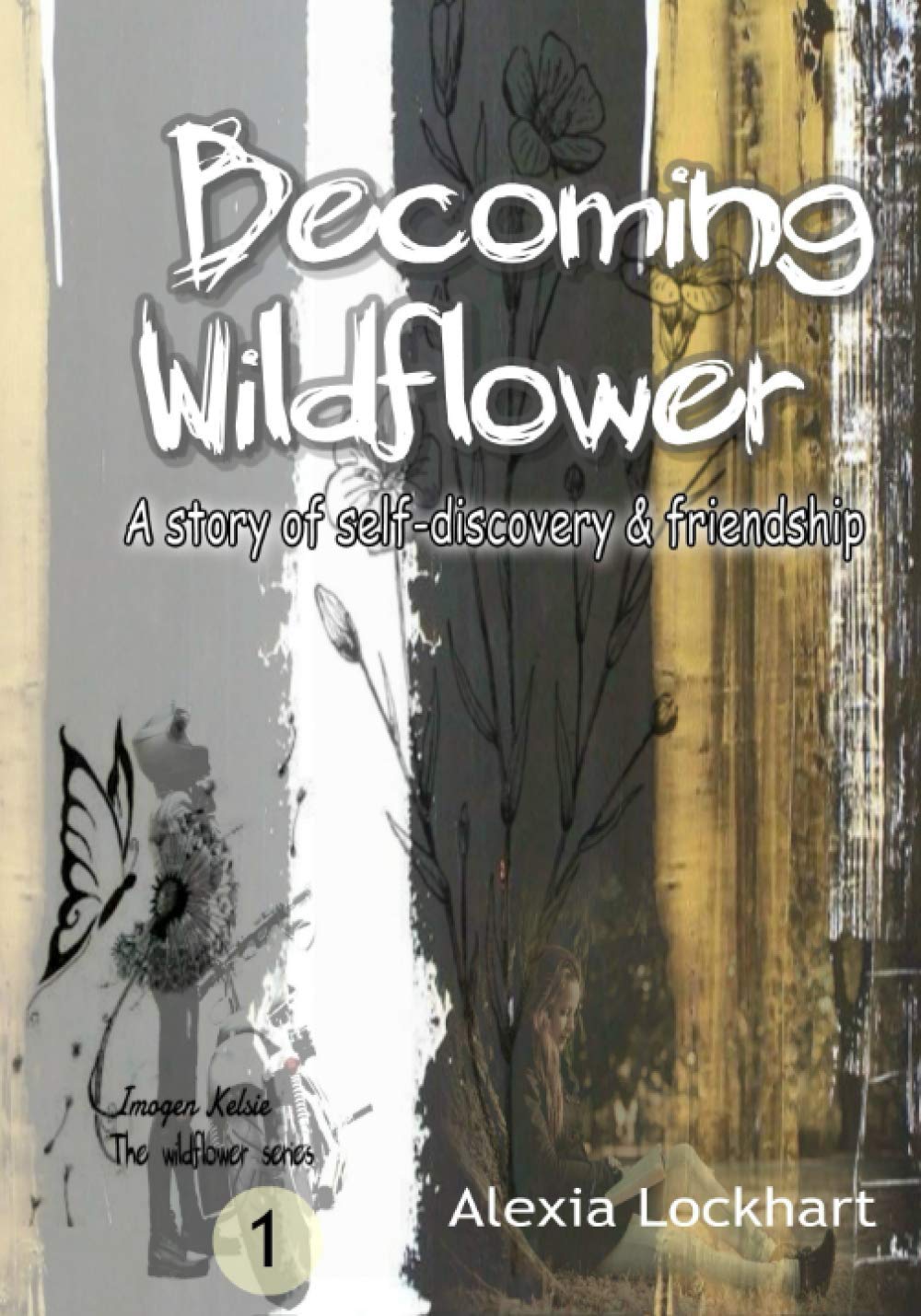 Becoming Wildflower: 1 (Imogen-Kelsie - The Wildflower Series)