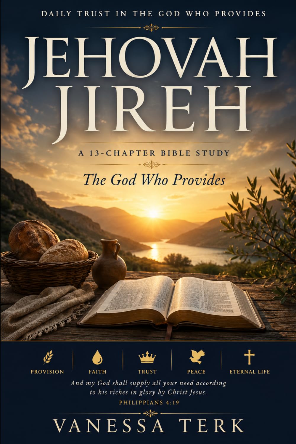 Jehovah Jireh: The God Who Provides: A Biblical Understanding of Provision, Trust, and Daily Bread