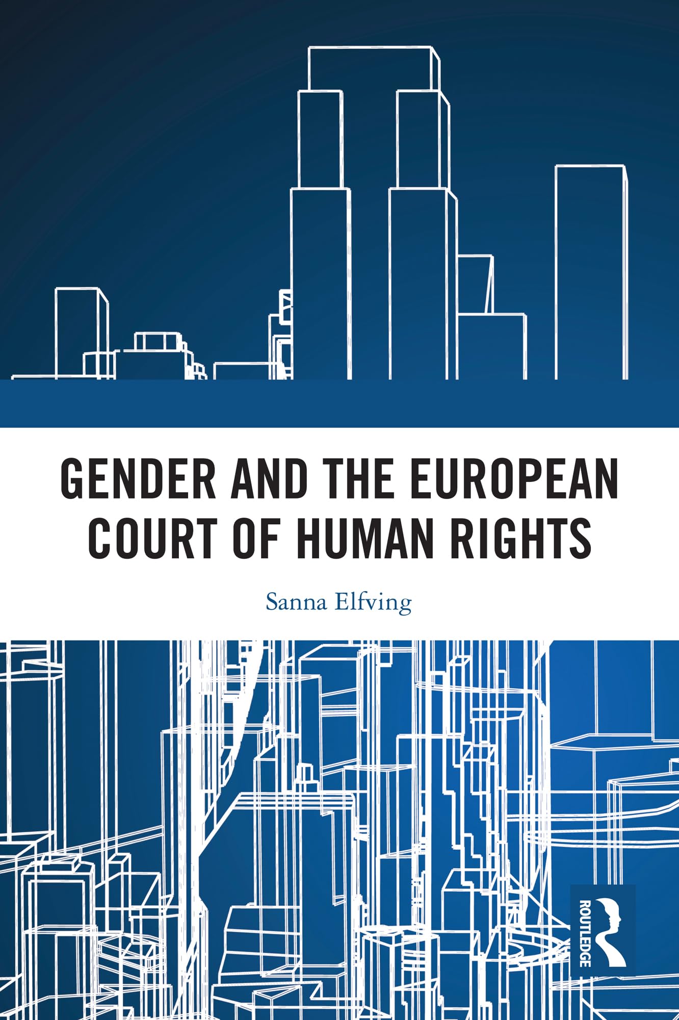 Gender and the European Court of Human Rights (Routledge Research in EU Law)