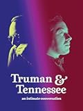 Truman & Tennessee: An Intimate Conversation