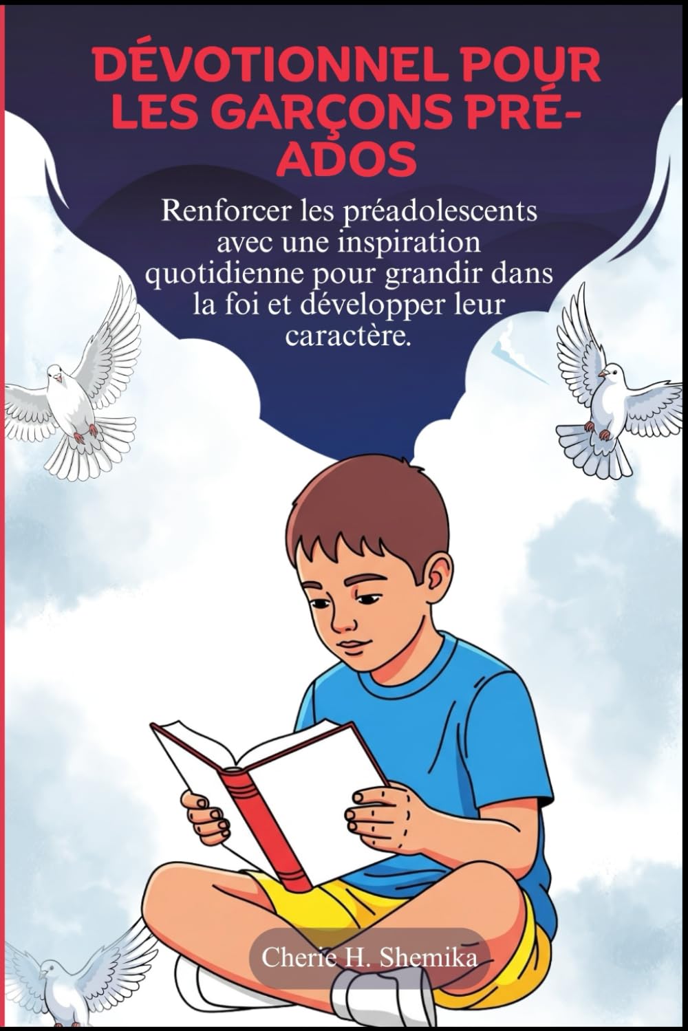 DÉVOTIONNEL POUR LES GARÇONS PRÉ-ADOS: Renforcer les préadolescents avec une inspiration quotidienne pour grandir dans la foi et développer leur caractère.