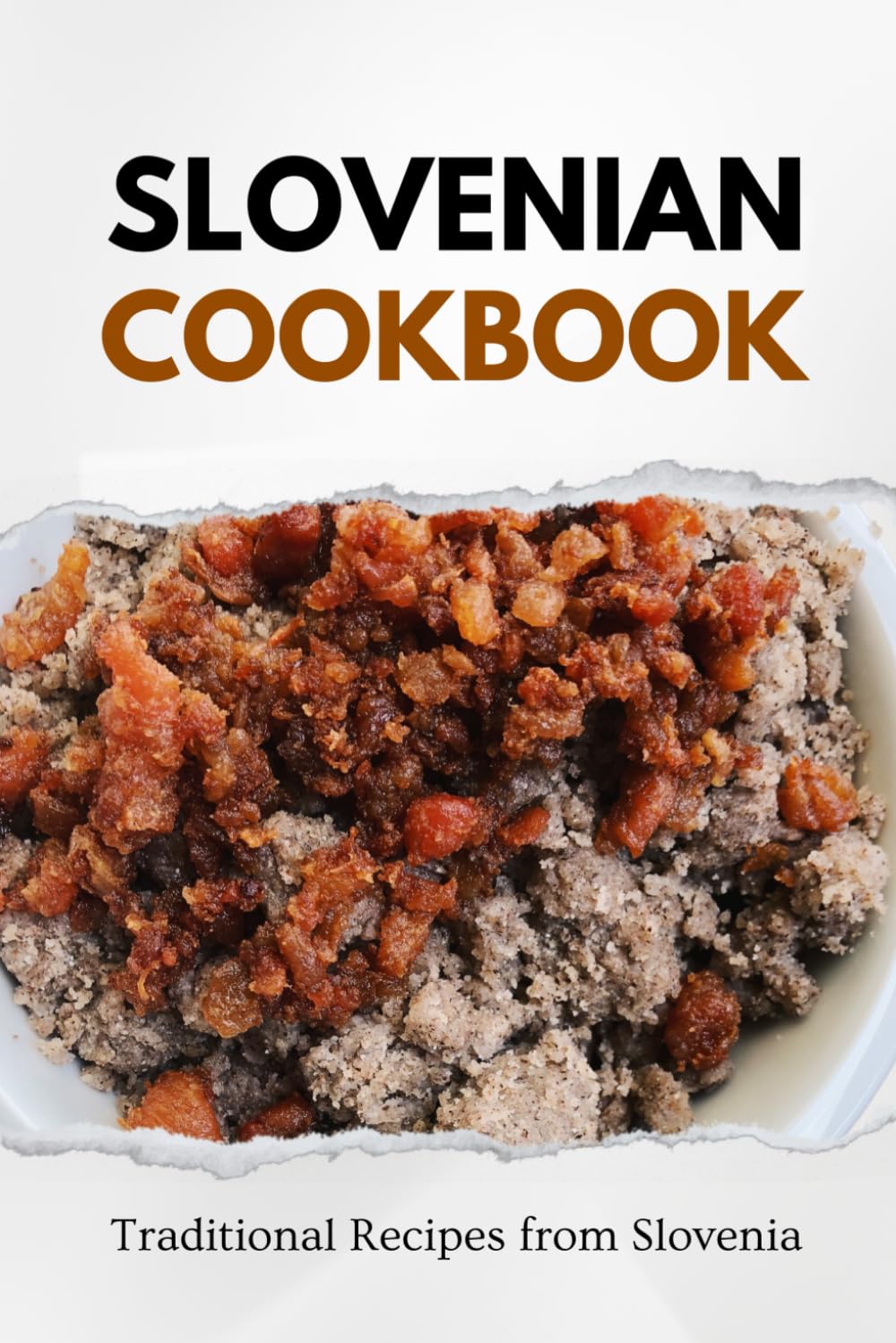 Slovenian Cookbook: Traditional Recipes from Slovenia (Balkan food)