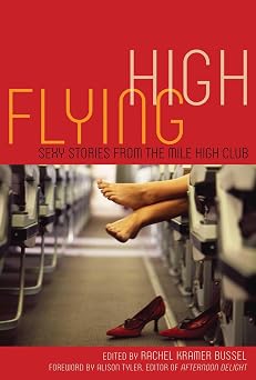 Flying High Sexy Stories from the Mile High Club