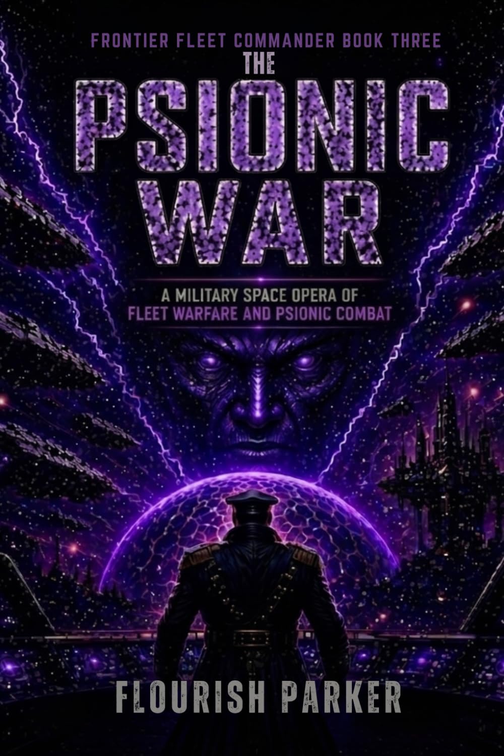 THE PSIONIC WAR: A Military Space Opera of Fleet Warfare, Alien War, and Psionic Combact (Frontier Fleet Commander)