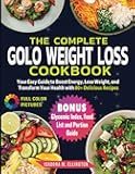 The Complete Golo Weight Loss Cookbook: Your Easy Cookbook Guide for Beginners to Boost Energy, Lose Weight, and Transform Your Health with 80+ Delicious Recipes