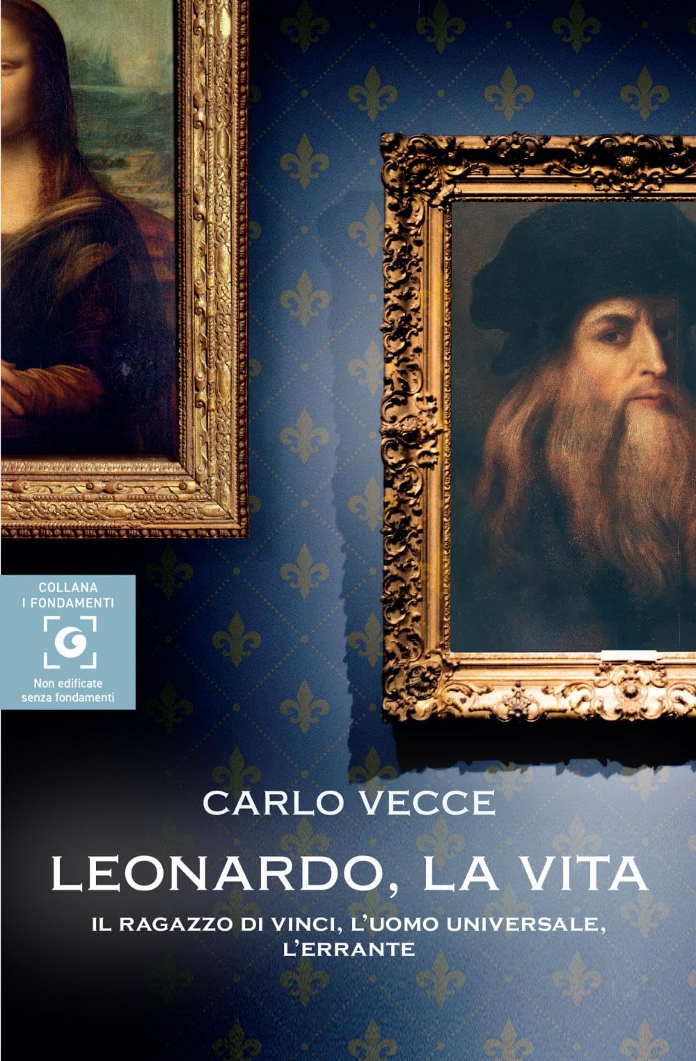 Giunti Editore Biografie & Erinnerungen Leonardo, la vita. Il ragazzo di Vinci, l'uomo universale, l'errante