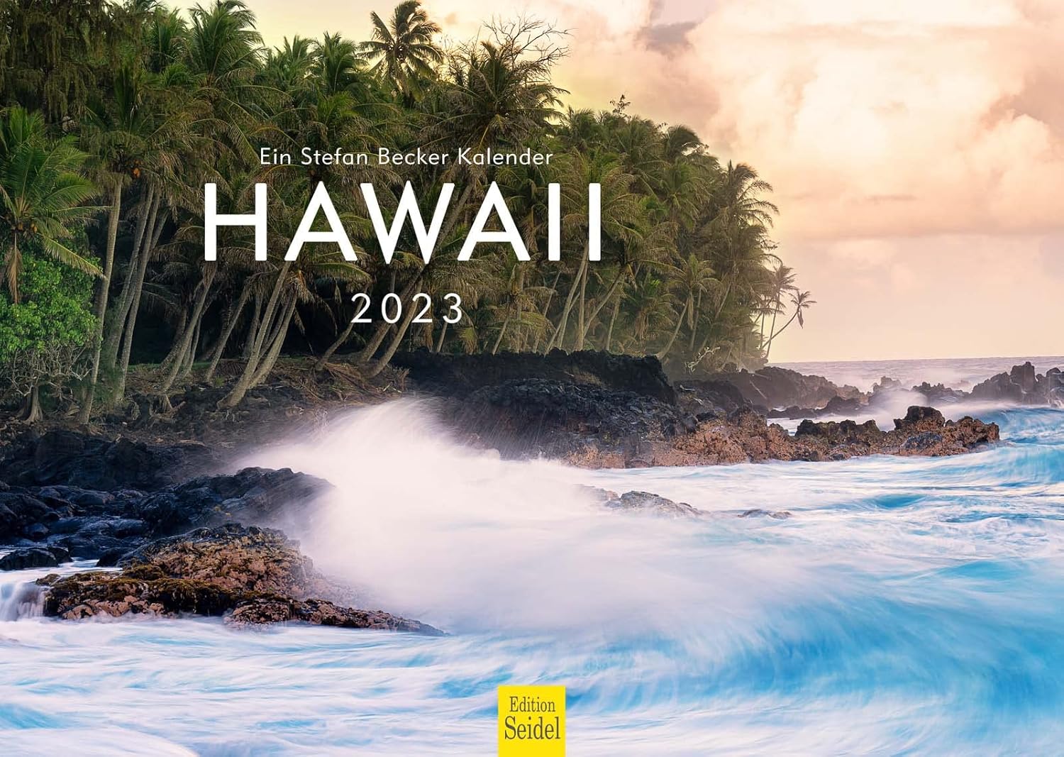Edition Seidel & Stefan Becker Hawaii Premium Kalender 2023 DIN A3 