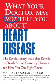 What Your Doctor May Not Tell You About Heart Disease