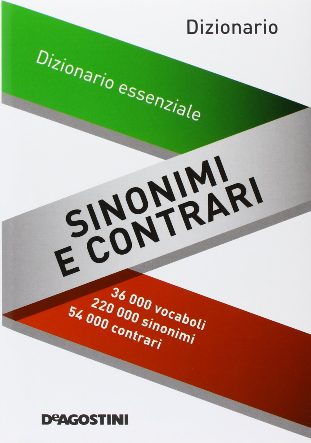 Dizionario sinonimi e contrari. Dizionario essenziale