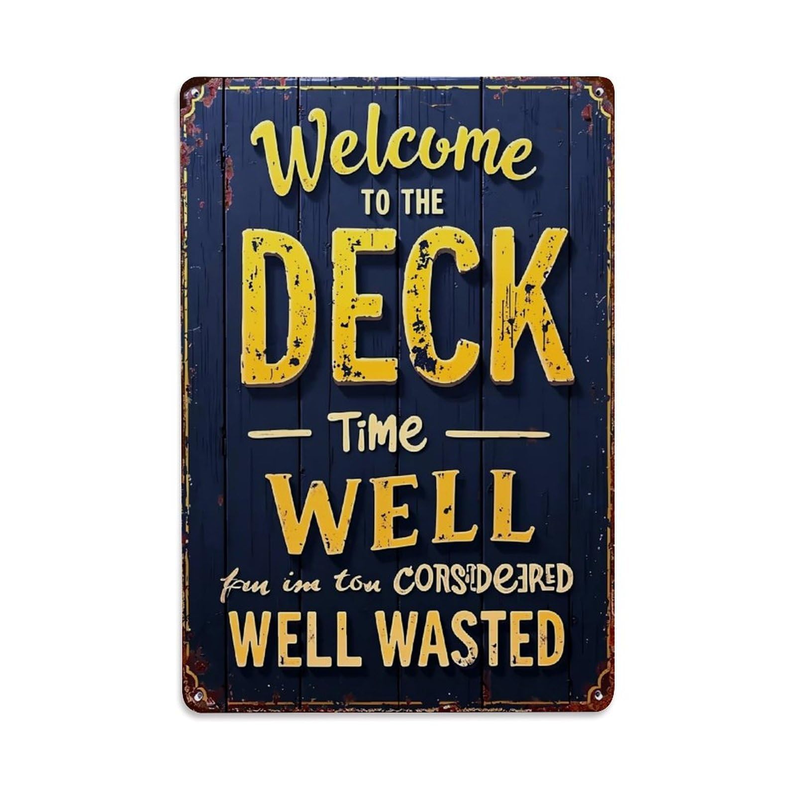 Welcome To The Deck Time Well Wasted Retro Metal Tin Sign, Vintage Decor Art Poster for Bar, Home, Man Cave, Kitchen, Laundry Room Gift 8x12Inch