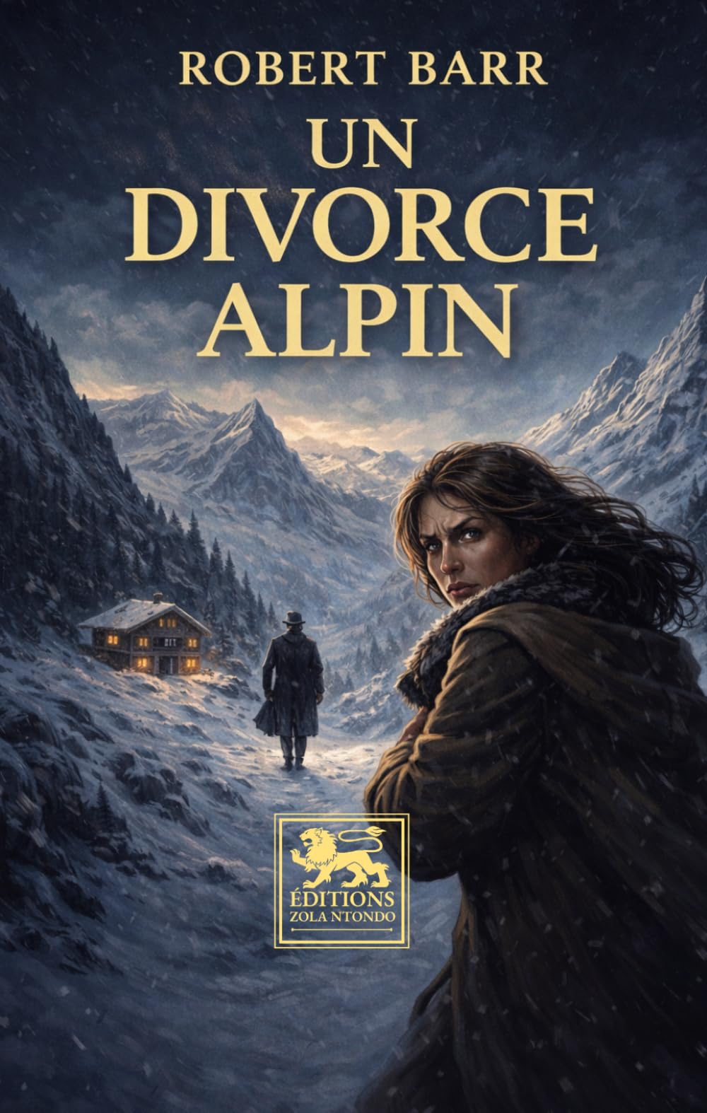 Un Divorce alpin — Édition illustrée: Nouvelle édition enrichie avec illustrations originales et atmosphère immersive