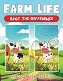 Farm Life Spot the Difference Book for Kids: Fun Activity Puzzle Book for Kids Ages 4-6, 5-7 & 6-8 (Picture Puzzles for Kids: Spot the Difference & Picture Find Activity Books)