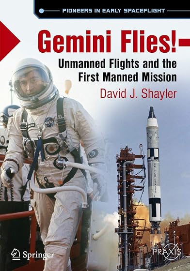 Gemini Flies!: Unmanned Flights And The First Manned Mission
