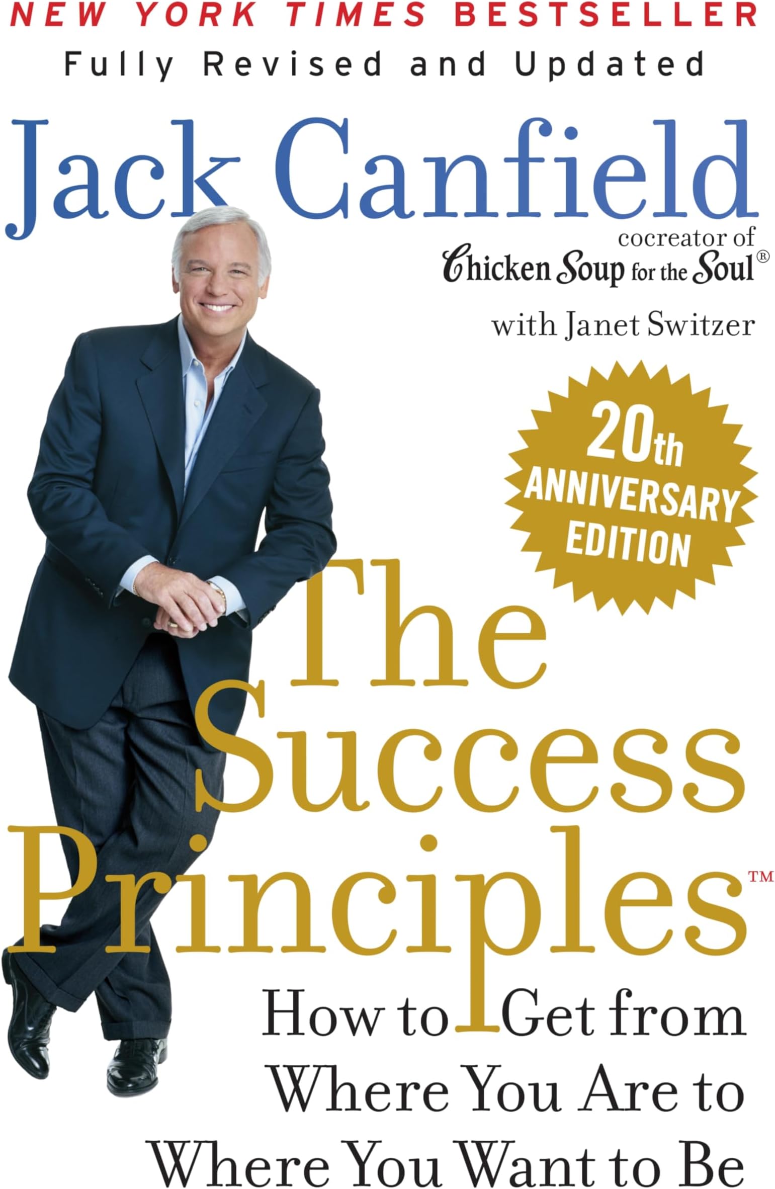 The Success Principles(TM): How to Get from Where You Are to Where You Want to Be―Essential Principles for Personal Growth and Development