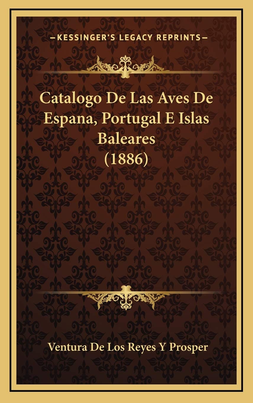 Catalogo De Las Aves De Espana, Portugal E Islas Baleares (1886)