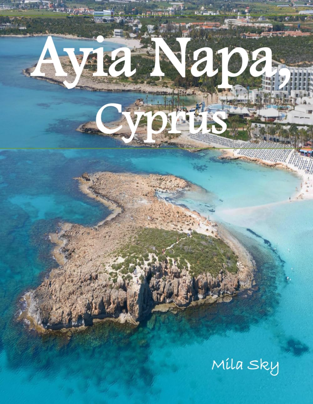 Ayia Napa, Cyprus: A Luxury Coffee Table Book of Iconic Landmarks