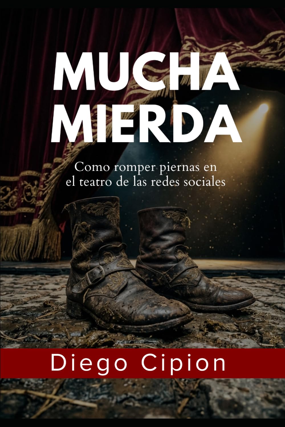 Mucha Mierda: Como romper piernas en el teatro de las redes sociales