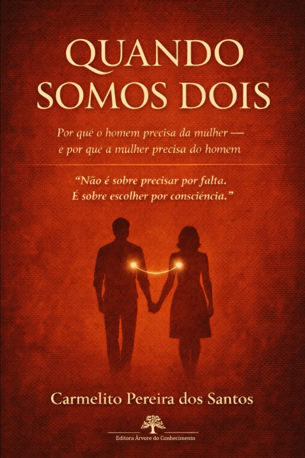 Quando Somos Dois: Por que o homem precisa da mulher — e por que a mulher precisa do homem