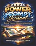 Focus Power Prompt Journal: Interrupt Distraction and Mental Drift to Think Clearly Again