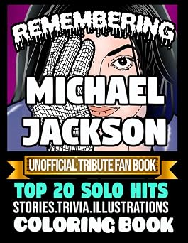 Remembering Michael Jackson Top 20 solo hits An ultimate fans haven A coloring book and song book of MJ
