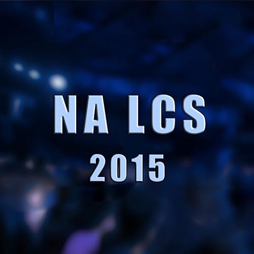 NA LCS LOL 2015 - lcs na lol