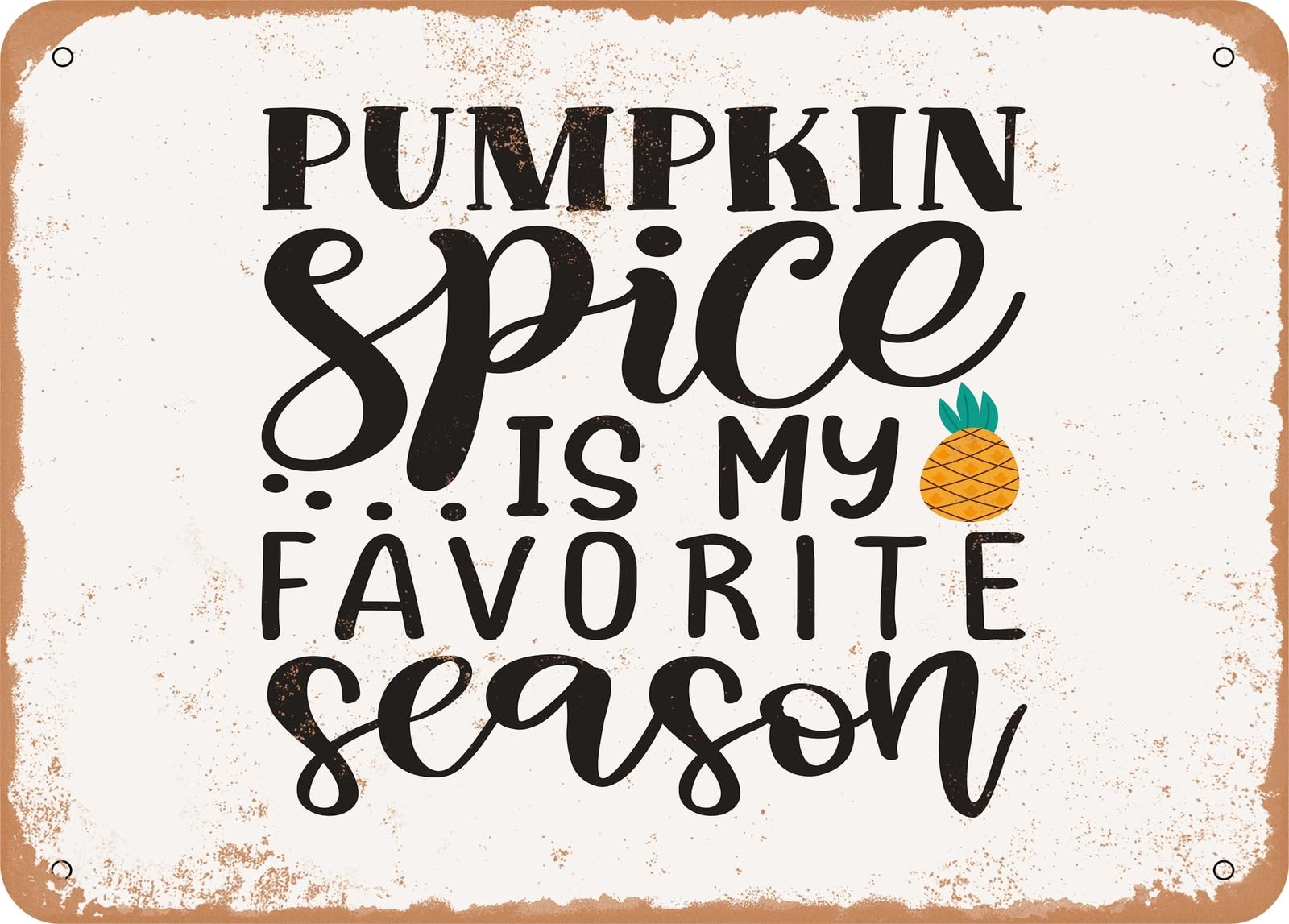 Miaomansenstore Metal Sign - Pumpkin Spice Is My Favorite Season - 3 - Vintage Look Sign Home Decor