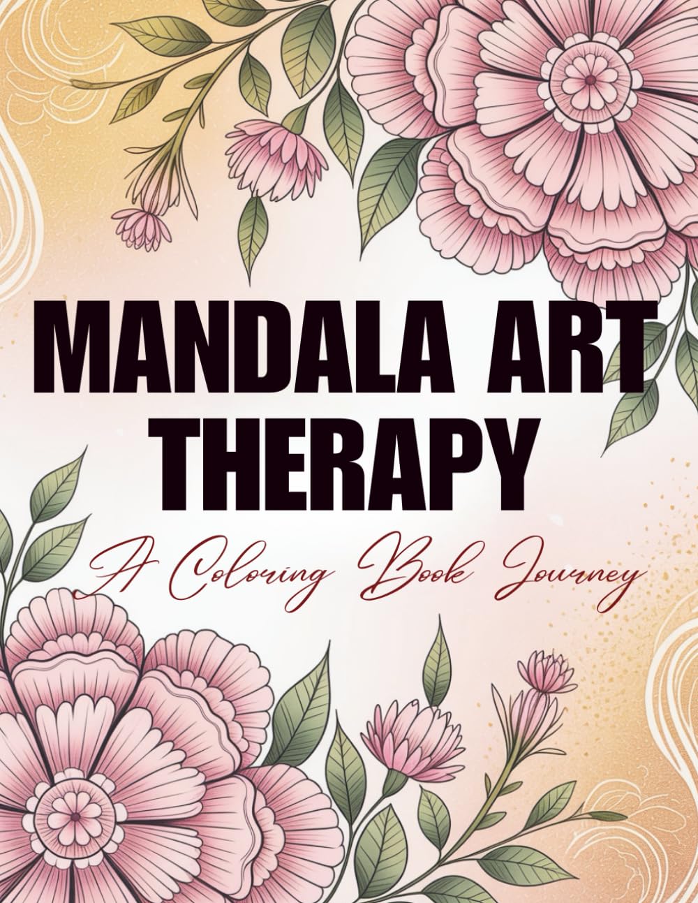 Mandala Art Therapy: A Coloring Book Journey