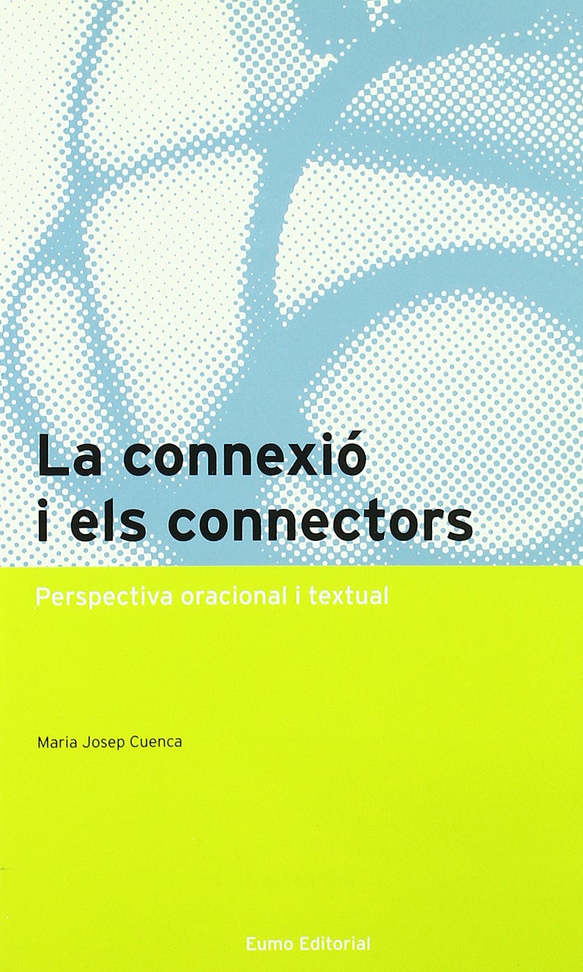 La connexió i els connectors (Llengua i text) (Catalan Edition) Cuenca