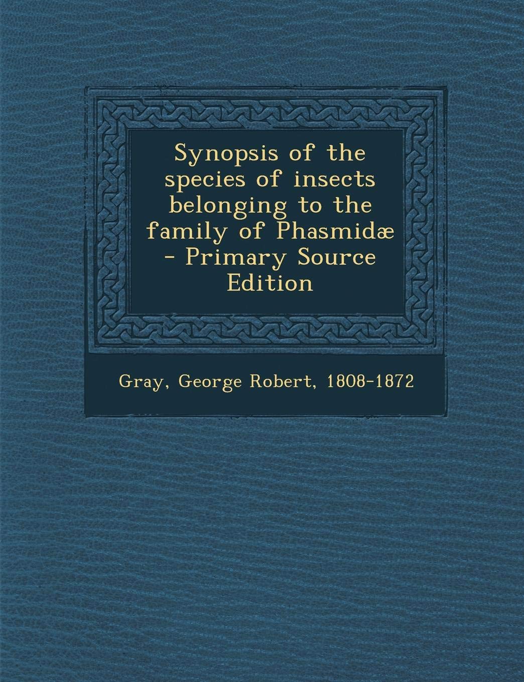 Amazon | Synopsis of the Species of Insects Belonging to the Family of ...