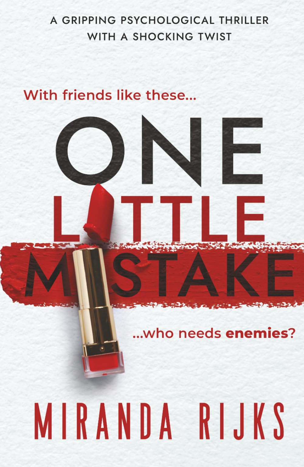 One Little Mistake: a gripping psychological thriller with a shocking twist