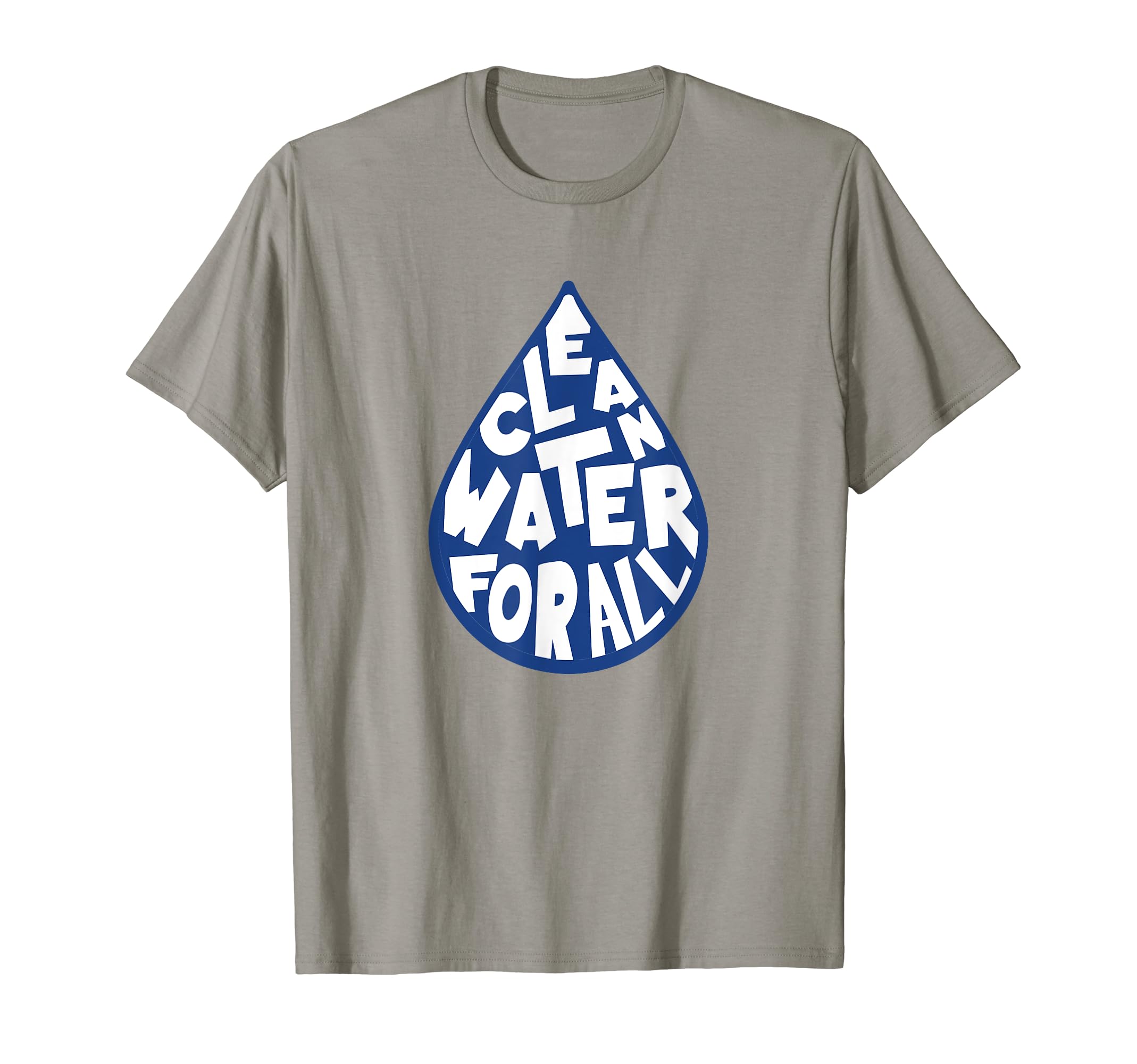 Climate Change GiftsClean Water for All Earth Environmental Activist T-Shirt
