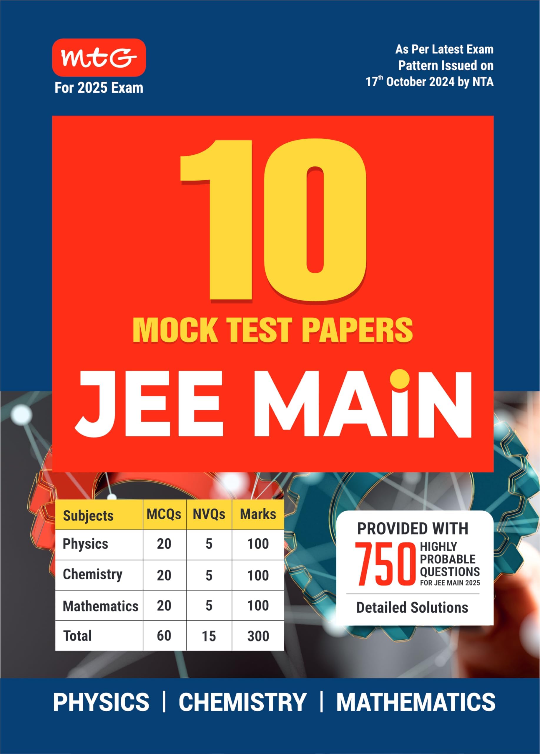 MTG JEE Main 10 Mock Test Papers Book For 2025 Exam | 750+ Highly Probable Questions with Detailed Solutions | JEE Main Sample Papers As Per Latest Pattern Issued By NTA