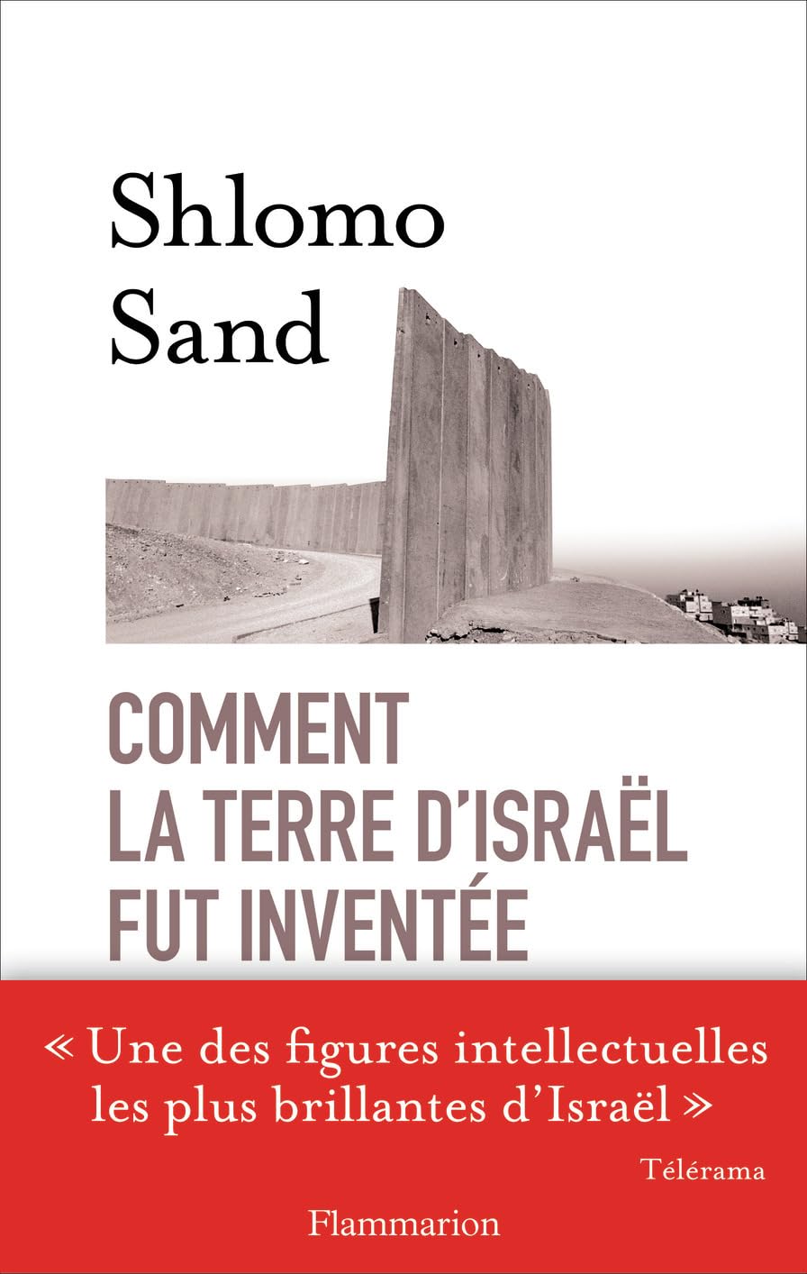 Comment la terre d'Israël fut inventée: DE LA TERRE SAINTE À LA MÈRE PATRIE